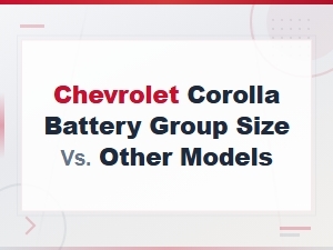 Chevrolet Corolla Battery Group Size Vs. Other Models