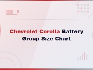 Chevrolet Corolla Battery Group Size Chart and Guide