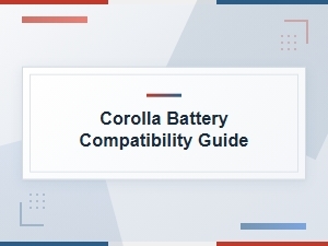 Corolla Battery Compatibility Guide: Find the Right Fit